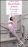 Il coraggio di Lara. Royal Ballet School libro di Moss Alexandra