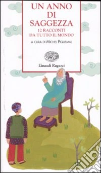 Un anno di saggezza. 12 racconti da tutto il mondo libro