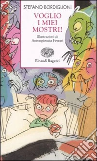 Voglio i miei mostri! Ediz. illustrata libro