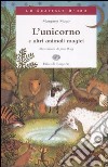 L'unicorno e altri animali magici libro