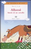 Allumè. Storie di un cavallo libro