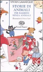 Storie di animali per bambini senza animali. Ediz. illustrata