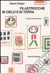 Filastrocche in cielo e in terra. Ediz. illustrata libro