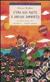 C'era due volte il barone Lamberto. Ediz. illustrata libro