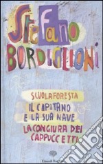 Scuolaforesta-Il capitano e la sua nave-La congiura dei cappuccetti libro