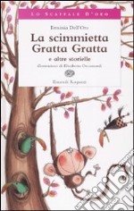 La scimmietta Gratta Gratta e altre storielle libro