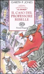 Il caso del professore ribelle. Agenzia investigativa «Il Drago»