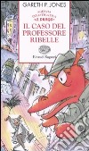 Il caso del professore ribelle. Agenzia investigativa «Il Drago» libro