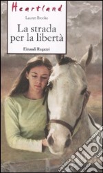 La strada per la libertà. Heartland libro