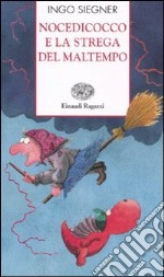 Nocedicocco e la strega del maltempo. Ediz. illustrata libro