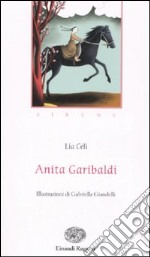 Anita Garibaldi. Sirene. Ediz. illustrata