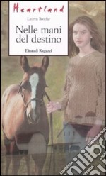 Nelle mani del destino. Heartland libro