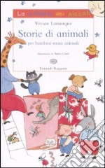 Storie di animali per bambini senza animali. Ediz. illustrata