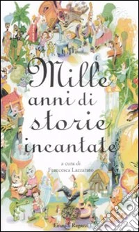 Mille anni di storie incantate libro