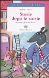 Storie dopo le storie libro