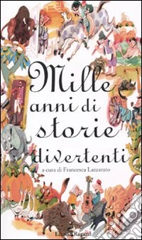 Mille anni di storie divertenti libro