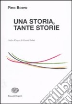 Una storia, tante storie. Guida all'opera di Gianni Rodari libro