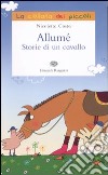 Allumè. Storie di un cavallo libro