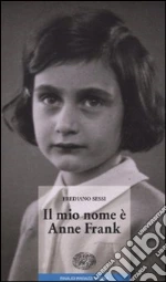 Il Mio nome è Anne Frank libro