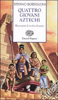 Quattro giovani aztechi libro
