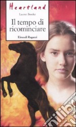 Il tempo di ricominciare. Heartland libro