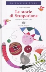 Le storie di Straparlone libro