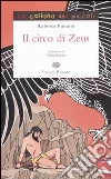 Il circo di Zeus. Storie di mitologia greca libro