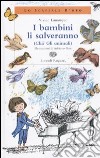 I Bambini li salveranno (chi? Gli animali) libro