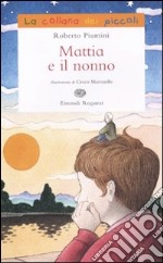 Mattia e il nonno libro