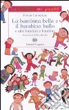 La bambina bella e il bambino bullo libro