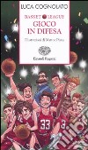 Gioco in difesa. Basket league libro