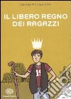 Il Libero regno dei ragazzi libro