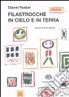 Filastrocche in cielo e in terra. Ediz. illustrata libro