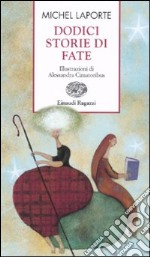 Dodici storie di fate libro