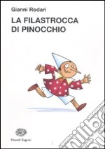 La filastrocca di Pinocchio. Ediz. illustrata libro