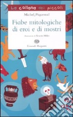 Fiabe mitologiche di eroi e di mostri