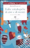 Fiabe mitologiche di eroi e di mostri libro