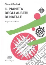 Il pianeta degli alberi di Natale libro