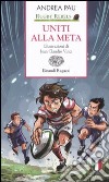 Uniti alla meta. Rugby Rebels libro
