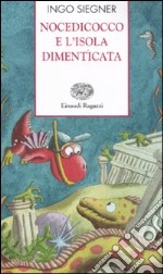 Nocedicocco e l'isola dimenticata. Ediz. illustrata libro