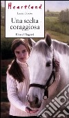 Una scelta coraggiosa. Heartland libro