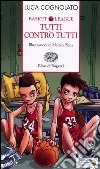 Tutti contro tutti. Basket league. Ediz. a colori libro