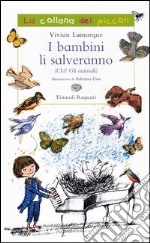 I bambini li salveranno (Chi? Gli animali). Ediz. illustrata libro