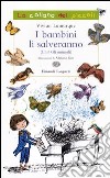 I bambini li salveranno (Chi? Gli animali). Ediz. illustrata libro