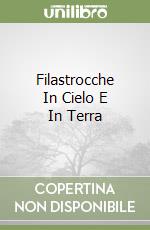 Filastrocche In Cielo E In Terra libro