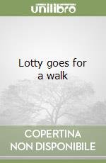 Lotty goes for a walk libro