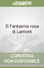 Il Fantasma rosa di Lamont libro