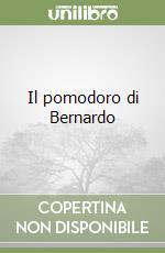 Il pomodoro di Bernardo