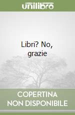 Libri? No, grazie libro