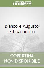 Bianco e Augusto e il palloncino libro